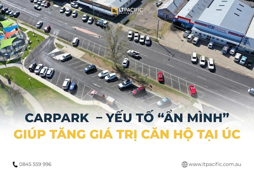 Carpark – Yếu tố “ẩn mình” giúp tăng giá trị căn hộ tại Úc