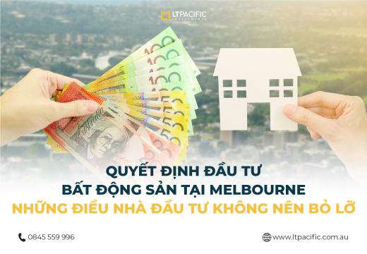 Quyết định đầu tư bất động sản tại Melbourne – Những điều nhà đầu tư không nên bỏ lỡ