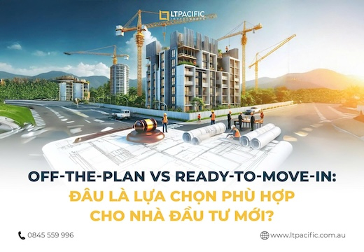 off-the-plan-vs-ready-to-move-in--dau-la-lua-chon-phu-hop-cho-nha-dau-tu-moi-