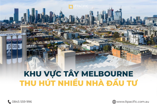 Khu vực Tây Melbourne thu hút nhiều nhà đầu tư.