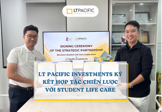 LT PACIFIC INVESTMENTS KÝ HỢP TÁC CHIẾN LƯỢC VỚI STUDENT LIFE CARE